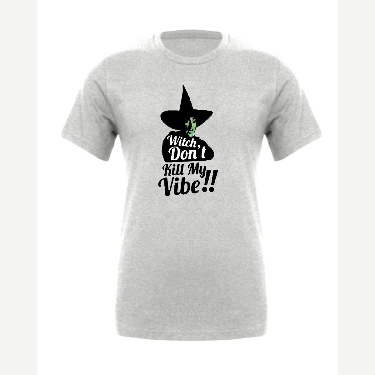 Witch, Don't Kill My Vibe!! — Premium Tee / Athletic Heather