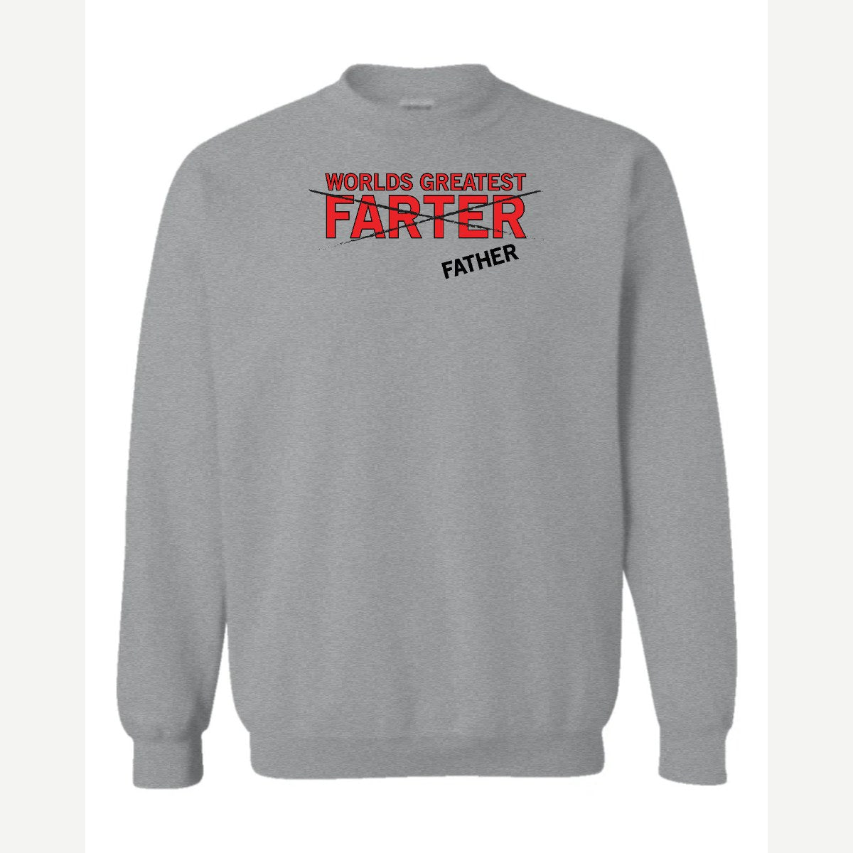 World's Greatest Farter (I Mean Father) — Crewneck Sweatshirt / Sport Grey