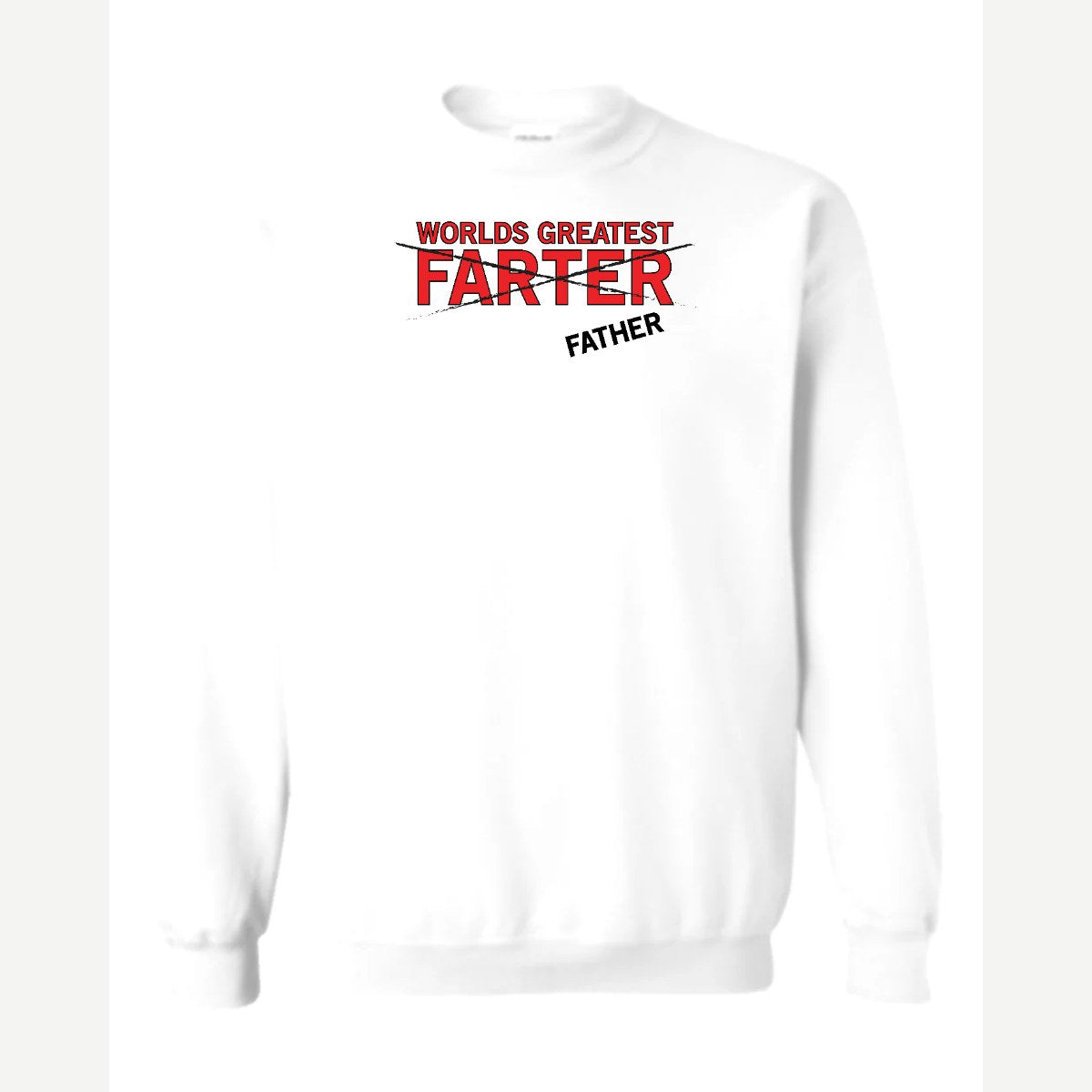World's Greatest Farter (I Mean Father) — Crewneck Sweatshirt / White