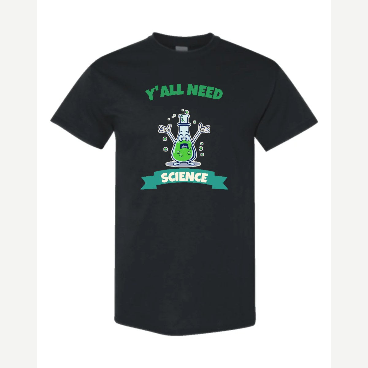 Y'all Need Science — Classic Tee / Black