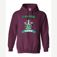 Y'all Need Science — Hoodie / Maroon