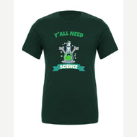Y'all Need Science — Premium Tee / Forest