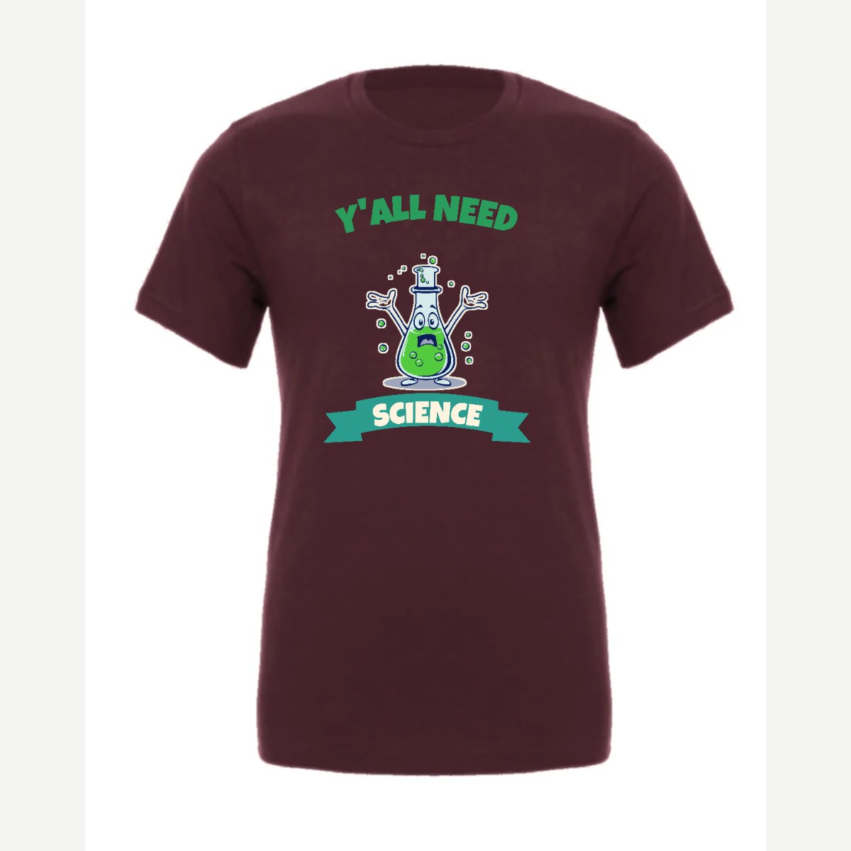 Y'all Need Science — Premium Tee / Maroon