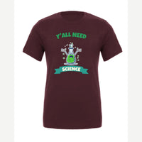 Y'all Need Science — Premium Tee / Maroon