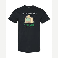 You Are Slower Than Dial-Up — Classic Tee / Black