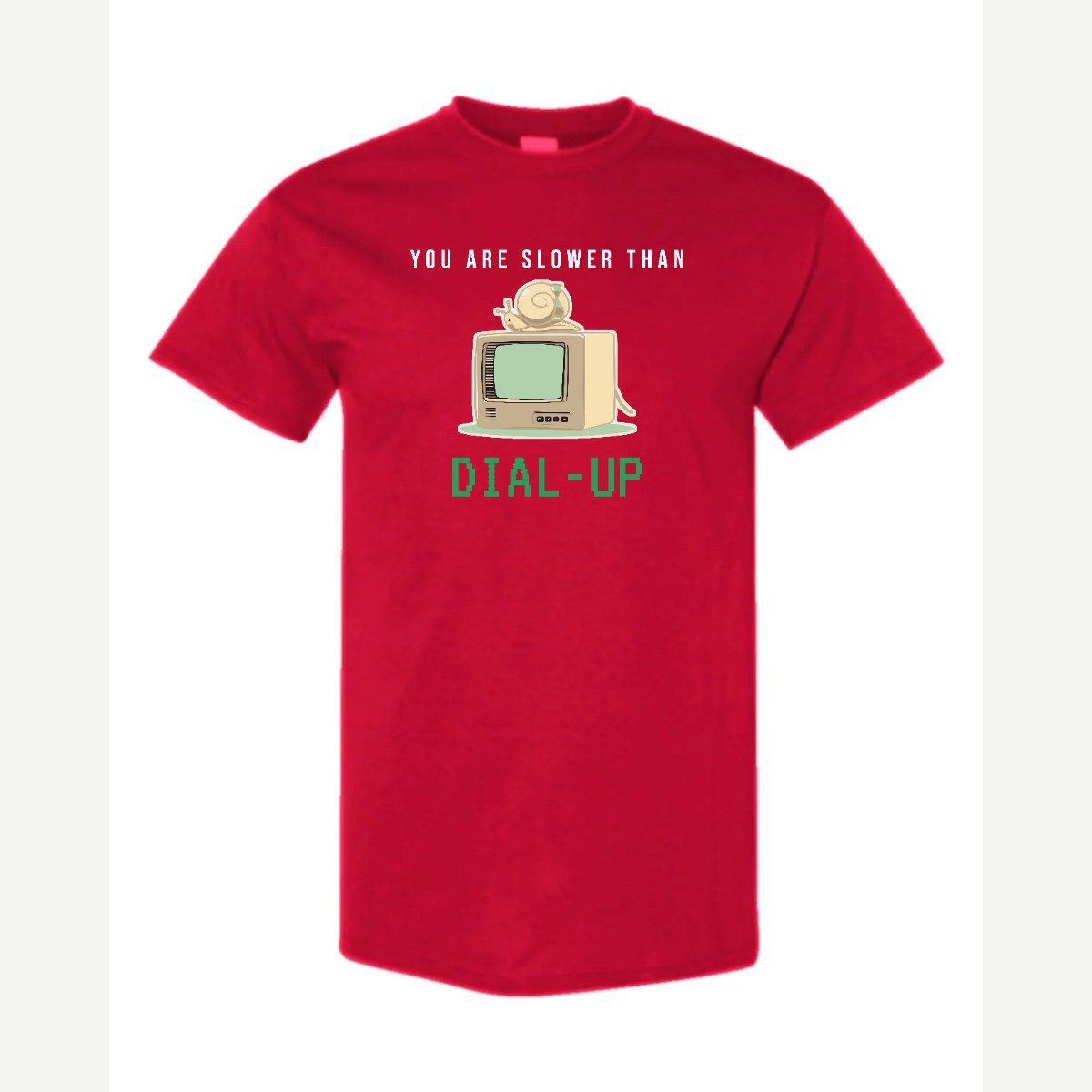 You Are Slower Than Dial-Up — Classic Tee / Red
