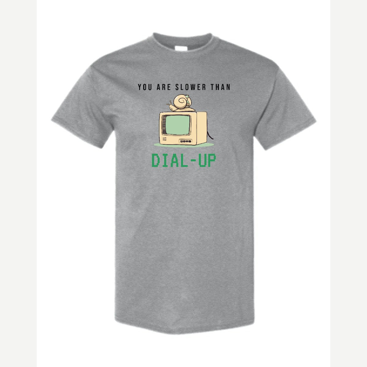 You Are Slower Than Dial-Up — Classic Tee / Sport Grey