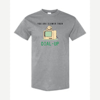 You Are Slower Than Dial-Up — Classic Tee / Sport Grey