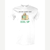 You Are Slower Than Dial-Up — Classic Tee / White