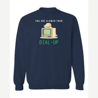 You Are Slower Than Dial-Up — Crewneck Sweatshirt / Navy