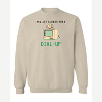 You Are Slower Than Dial-Up — Crewneck Sweatshirt / Sand