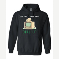 You Are Slower Than Dial-Up — Hoodie / Black