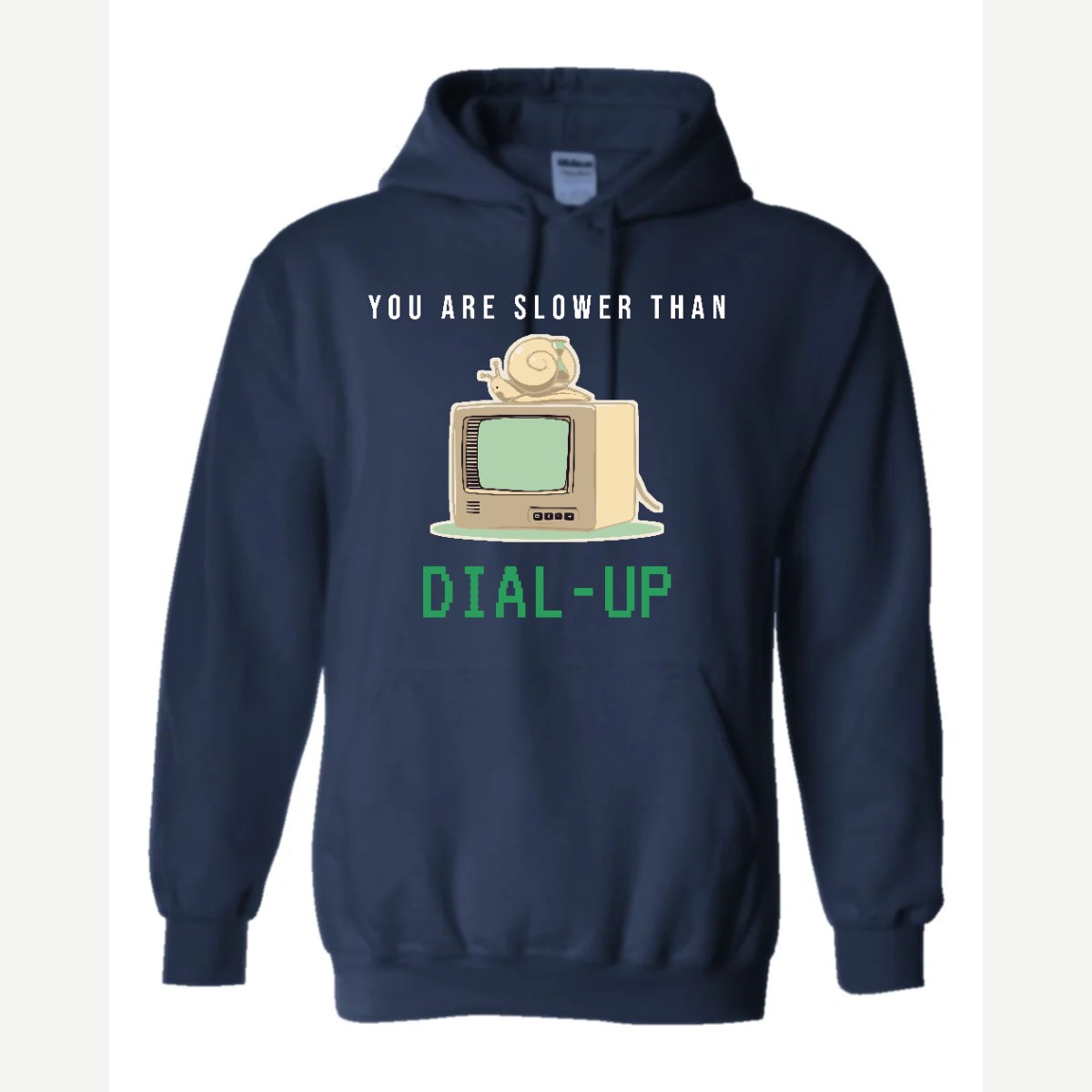You Are Slower Than Dial-Up — Hoodie / Navy