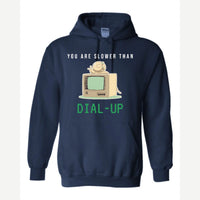You Are Slower Than Dial-Up — Hoodie / Navy