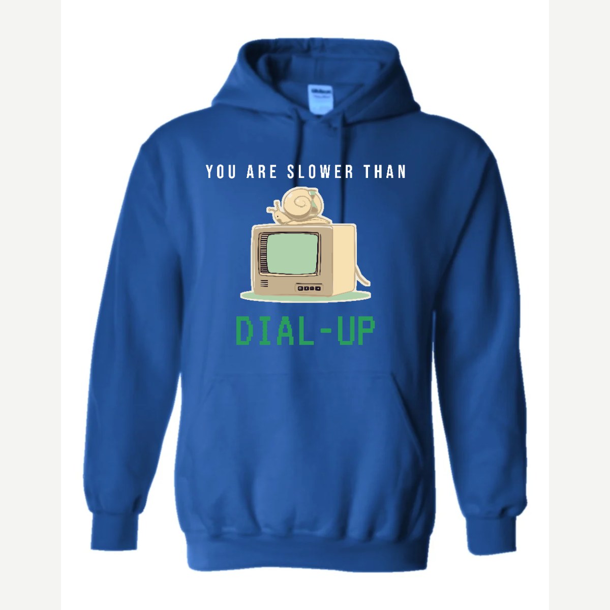 You Are Slower Than Dial-Up — Hoodie / Royal