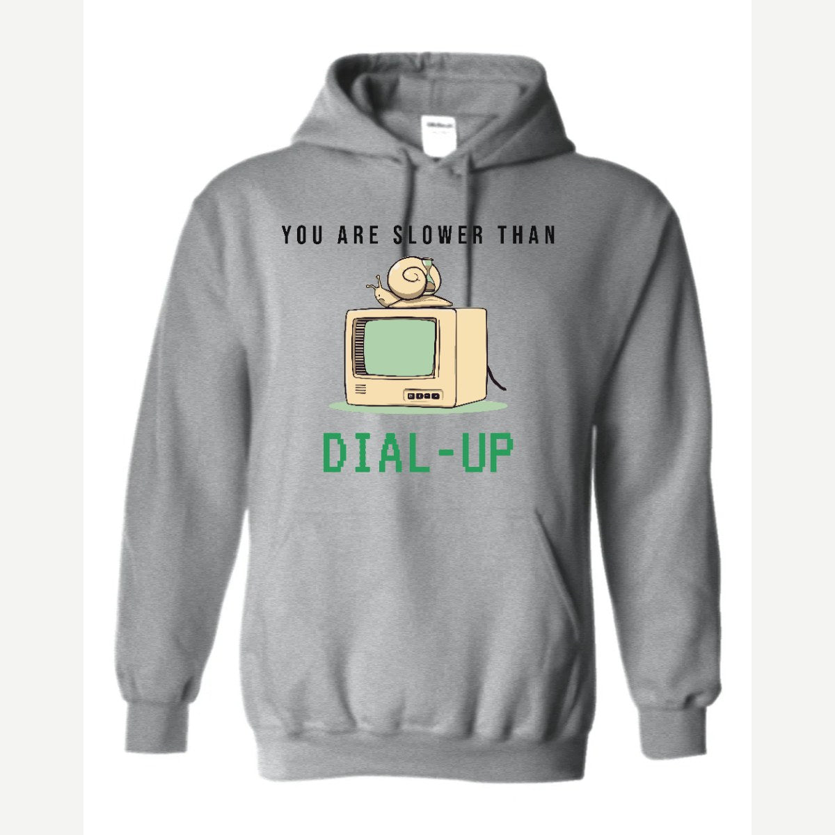 You Are Slower Than Dial-Up — Hoodie / Sport Grey