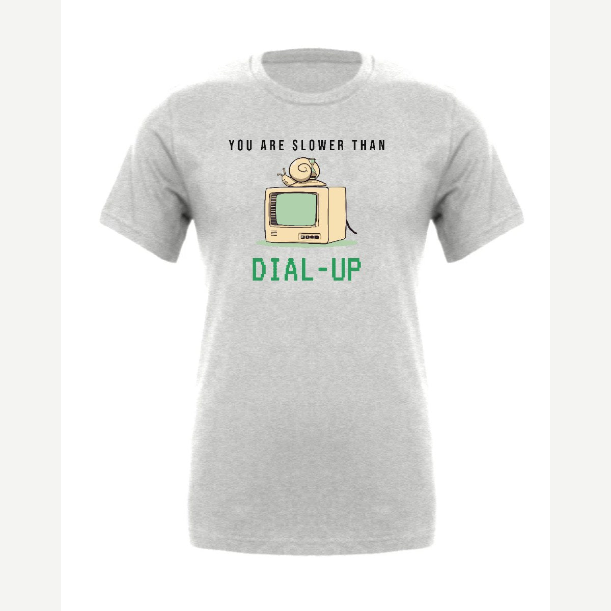 You Are Slower Than Dial-Up — Premium Tee / Athletic Heather