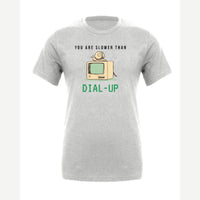 You Are Slower Than Dial-Up — Premium Tee / Athletic Heather