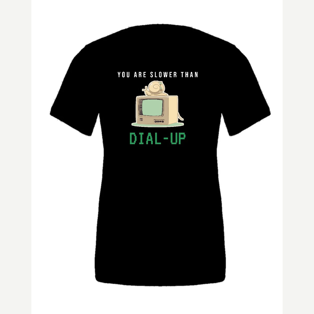 You Are Slower Than Dial-Up — Premium Tee / Black