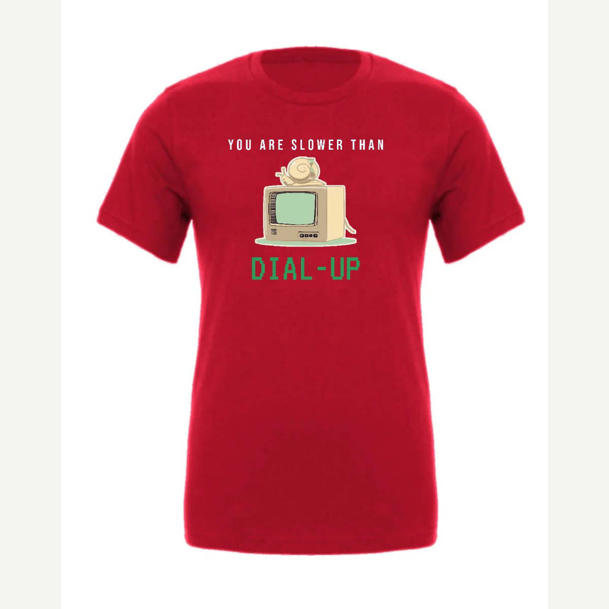 You Are Slower Than Dial-Up — Premium Tee / Red
