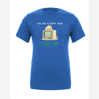 You Are Slower Than Dial-Up — Premium Tee / True Royal