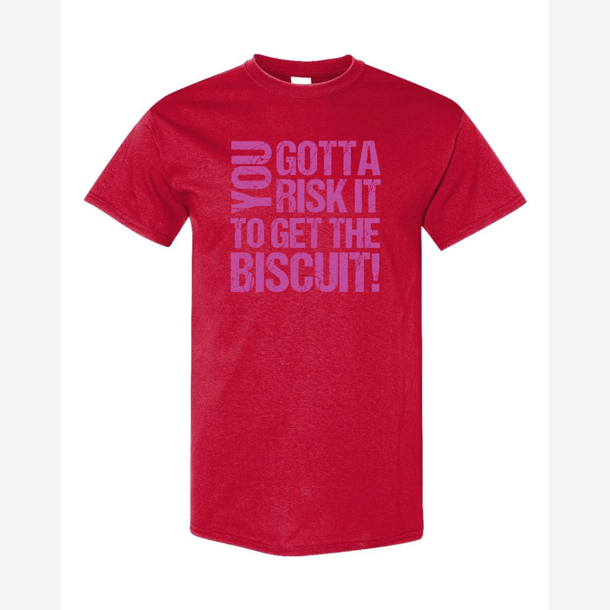 You gotta risk it to get the biscuit — Classic Tee / Red