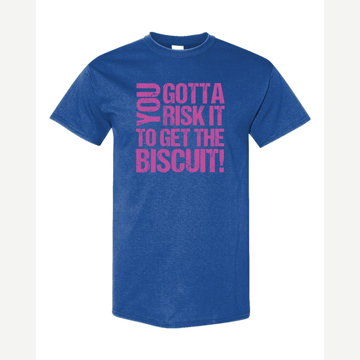 You gotta risk it to get the biscuit — Classic Tee / Royal