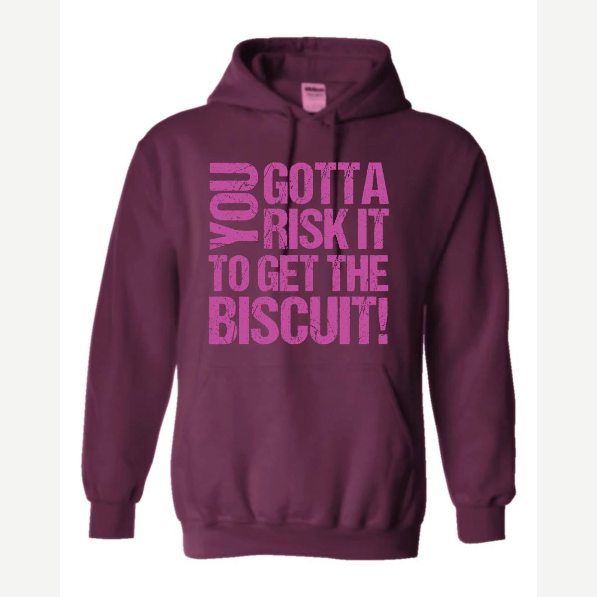 You gotta risk it to get the biscuit — Hoodie / Maroon