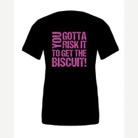 You gotta risk it to get the biscuit — Premium Tee / Black