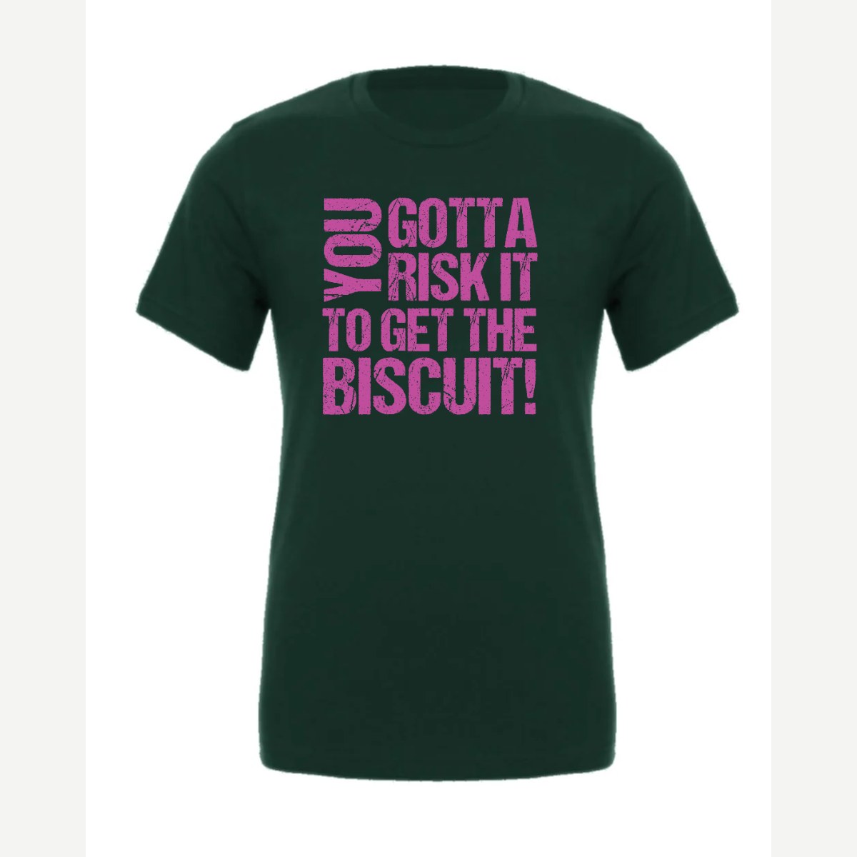 You gotta risk it to get the biscuit — Premium Tee / Forest