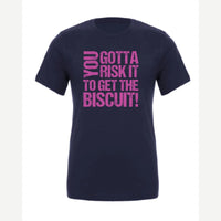 You gotta risk it to get the biscuit — Premium Tee / Navy
