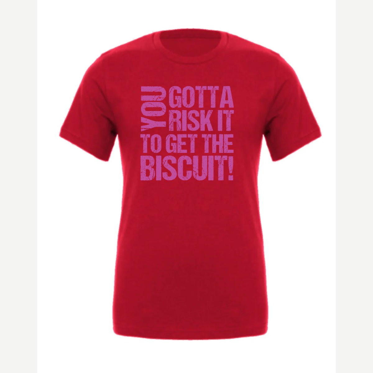You gotta risk it to get the biscuit — Premium Tee / Red