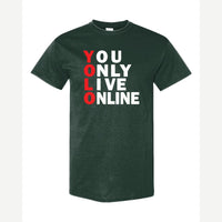 You Only Live Online — Classic Tee / Forest Green