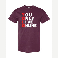 You Only Live Online — Classic Tee / Maroon