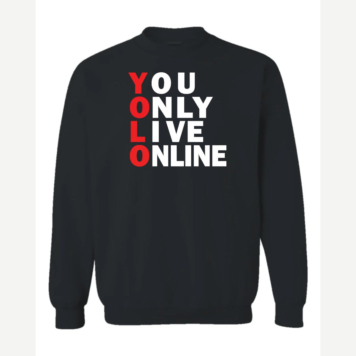 You Only Live Online — Crewneck Sweatshirt / Black