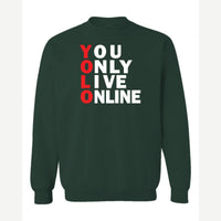You Only Live Online — Crewneck Sweatshirt / Forest Green