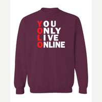 You Only Live Online — Crewneck Sweatshirt / Maroon