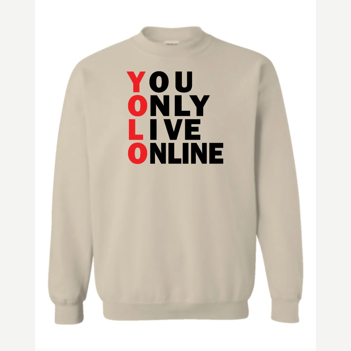 You Only Live Online — Crewneck Sweatshirt / Sand