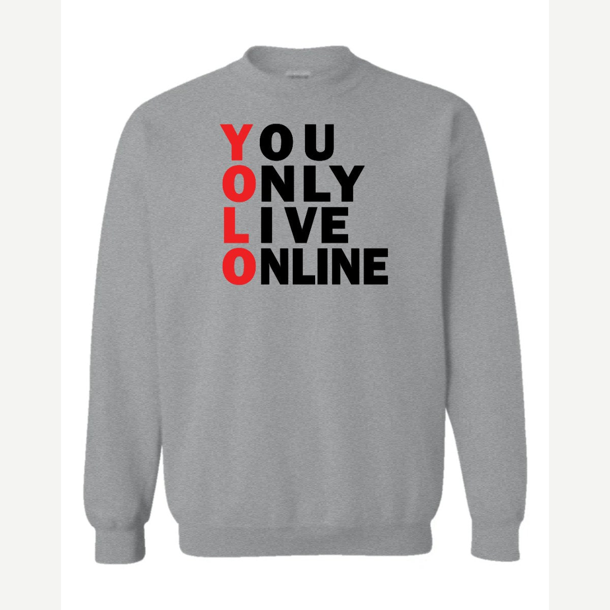 You Only Live Online — Crewneck Sweatshirt / Sport Grey