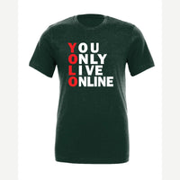 You Only Live Online — Premium Tee / Forest