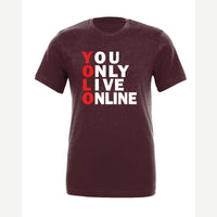 You Only Live Online — Premium Tee / Maroon