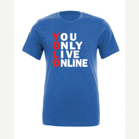 You Only Live Online — Premium Tee / True Royal